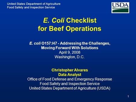 United States Department of Agriculture Food Safety and Inspection Service 1 E. Coli Checklist for Beef Operations E. coli O157:H7 - Addressing the Challenges,