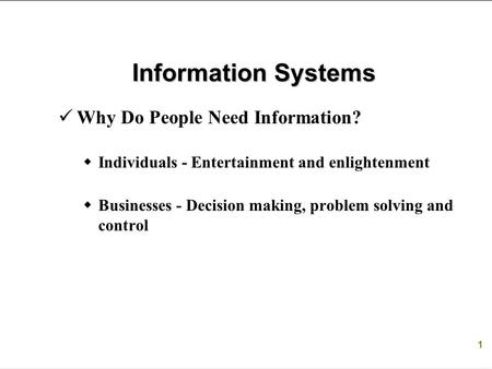 Information Systems Why Do People Need Information?