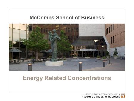 McCombs School of Business Energy Related Concentrations.