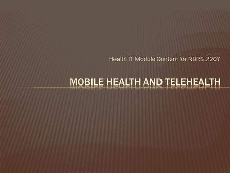 Health IT Module Content for NURS 220Y. What is it’s role in healthcare?