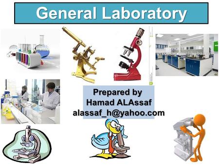 General Laboratory Prepared by Hamad ALAssaf alassaf_h@yahoo.com.