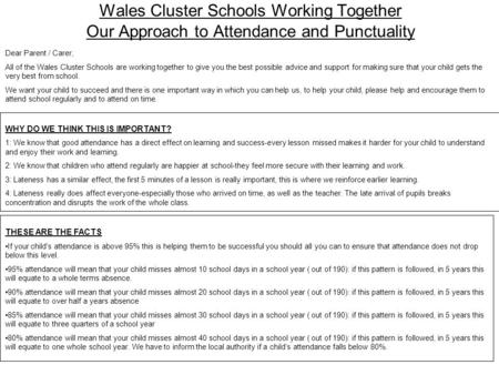 Wales Cluster Schools Working Together Our Approach to Attendance and Punctuality Dear Parent / Carer, All of the Wales Cluster Schools are working together.