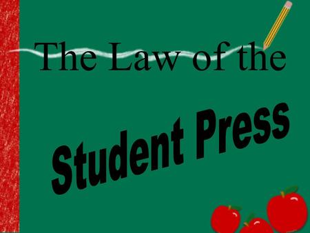 The Law of the. Does the student press have the same rights and responsibilities as the professional press? With certain exceptions, yes, student journalists.