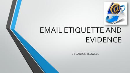 ETIQUETTE AND EVIDENCE