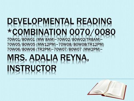 www.adaliareyna.com Placement Reading 90- Accuplacer 61-77 or THEA 200-229 (or passing grade on reading 80) Reading 80- Accuplacer 44-60 or THEA 180-199.
