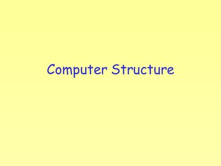 Computer Structure.