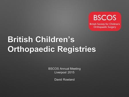 British Children’s Orthopaedic Registries