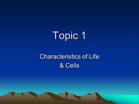 Characteristics of Life & Cells