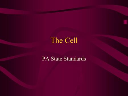 The Cell PA State Standards.
