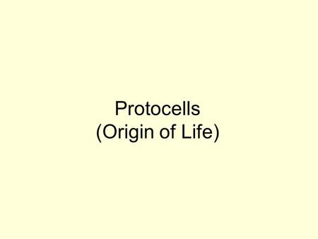 Protocells (Origin of Life). Many Experiments Have Been Done Under Various Conditions That Reveal That Amino Acids, ATP and Other Organic Compounds Can.