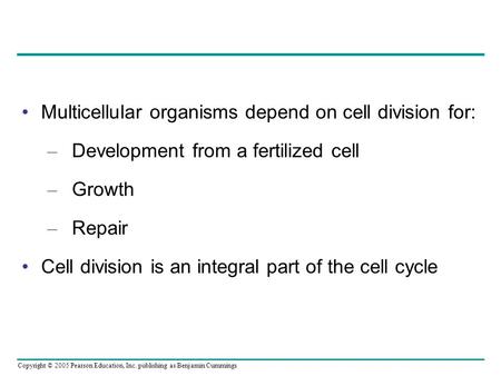 Multicellular organisms depend on cell division for: