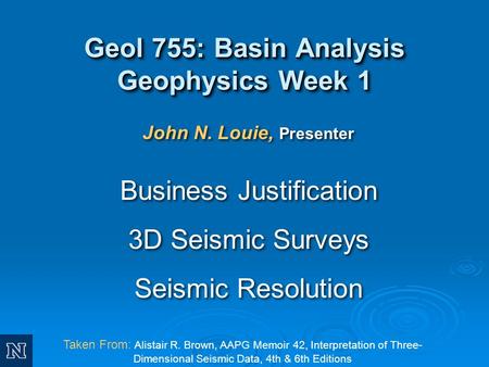 Geol 755: Basin Analysis Geophysics Week 1
