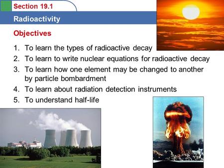 Objectives To learn the types of radioactive decay