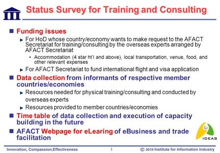 1 Status Survey for Training and Consulting Funding issues For HoD whose country/economy wants to make request to the AFACT Secretariat for training/consulting.