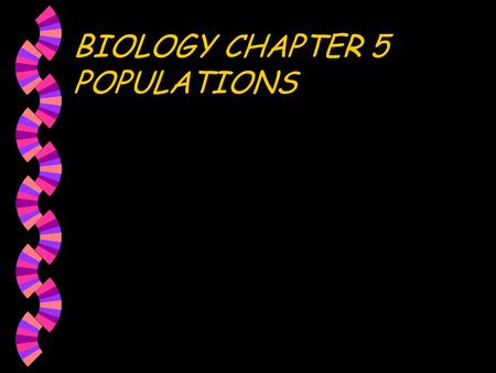 BIOLOGY CHAPTER 5 POPULATIONS
