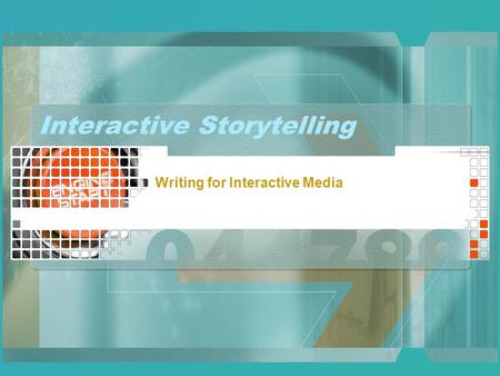 Interactive Storytelling Writing for Interactive Media.