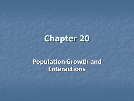Population Growth and Interactions