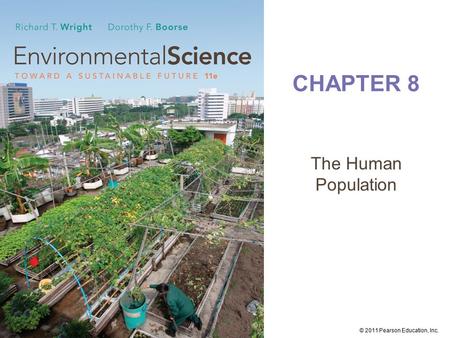 © 2011 Pearson Education, Inc. CHAPTER 8 The Human Population.