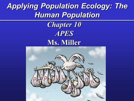 Applying Population Ecology: The Human Population