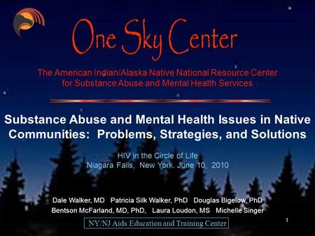 1 The American Indian/Alaska Native National Resource Center for Substance Abuse and Mental Health Services Substance Abuse and Mental Health Issues in.