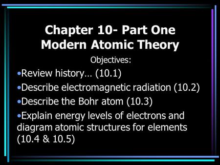 Chapter 10- Part One Modern Atomic Theory