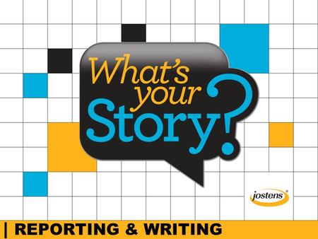 | REPORTING & WRITING. Verbal Storytelling Headlines primary | secondary Stories traditional feature | quick reads/infographs Captions ID | summary |