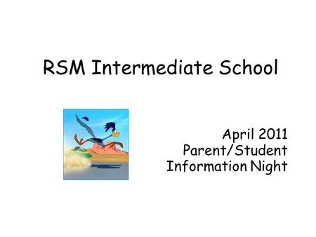 RSM Intermediate School April 2011 Parent/Student Information Night.