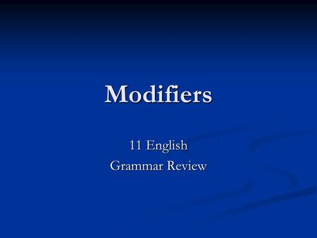 Modifiers 11 English Grammar Review. Degrees of Comparison The positive form of comparison makes no comparison. Ex: Atlas Fitness Center is a good facility.