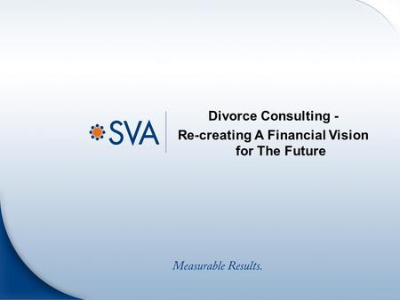 Divorce Consulting - Re-creating A Financial Vision for The Future.