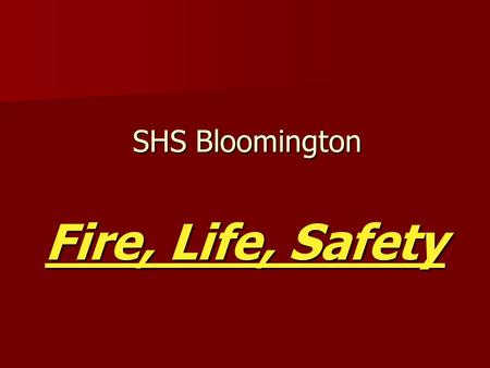 SHS Bloomington Fire, Life, Safety. Welcome And Thank You For Joining Our Team.