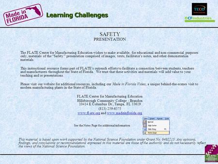 Learning Challenges SAFETY SAFETY PRESENTATION The FLATE Center for Manufacturing Education wishes to make available, for educational and non-commercial.