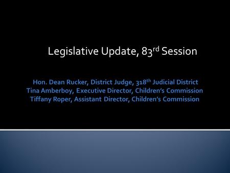 Legislative Update, 83 rd Session. Chapter 107 - Appointed Counsel  HB915 – enrolled 5/17  HB2619 - passed House; reported favorably from Senate Health.