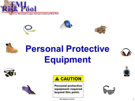 Personal Protective Equipment 1 PPE Webinar 043012.