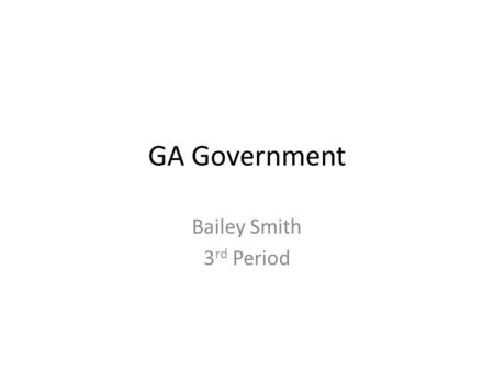 GA Government Bailey Smith 3rd Period.
