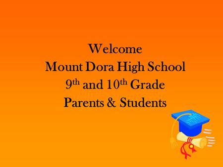 Welcome Mount Dora High School 9th and 10th Grade Parents & Students