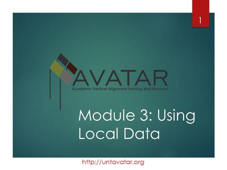 Module 3: Using Local Data 1.
