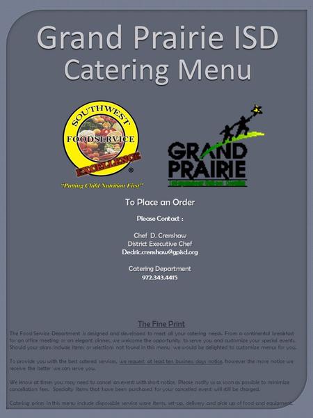 The Fine Print The Food Service Department is designed and developed to meet all your catering needs. From a continental breakfast for an office meeting.