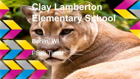 Clay Lamberton Elementary School Berlin, WI PBIS Tier II Erika Krasavage (3-5 School Counselor) Rebecca Achterberg (k-2 School Counselor)