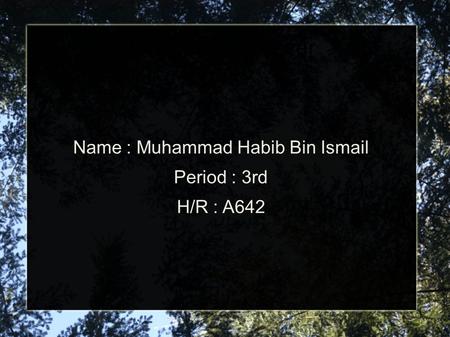 Topic : Ebola Fever Name : Muhammad Habib Bin Ismail Period : 3rd H/R : A642.