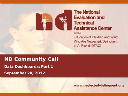 ND Community Call Data Dashboards: Part 1 September 20, 2012.