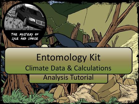 Entomology Kit Climate Data & Calculations Analysis Tutorial.