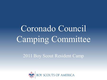 Coronado Council Camping Committee 2011 Boy Scout Resident Camp.