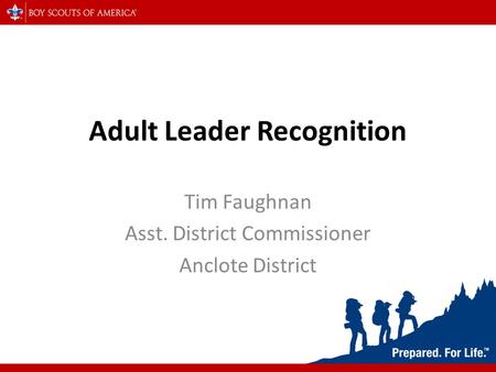 Adult Leader Recognition Tim Faughnan Asst. District Commissioner Anclote District.