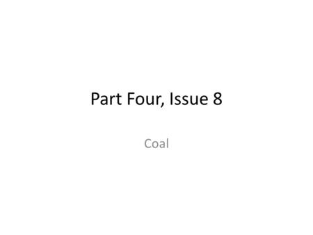 Part Four, Issue 8 Coal.