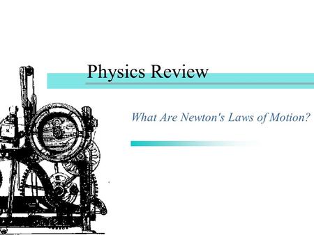 Physics Review What Are Newton's Laws of Motion?.