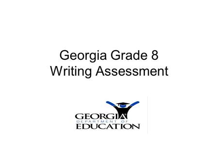Georgia Grade 8 Writing Assessment