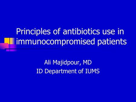 Principles of antibiotics use in immunocompromised patients