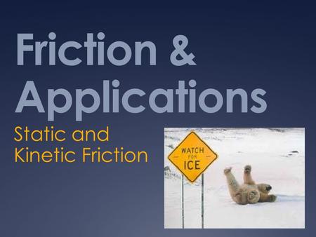 Friction & Applications