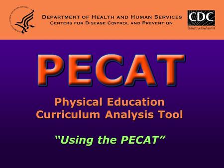 Physical Education Curriculum Analysis Tool “Using the PECAT”