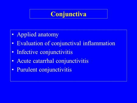 Conjunctiva Applied anatomy Evaluation of conjunctival inflammation
